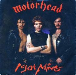Motörhead : I Got Mine